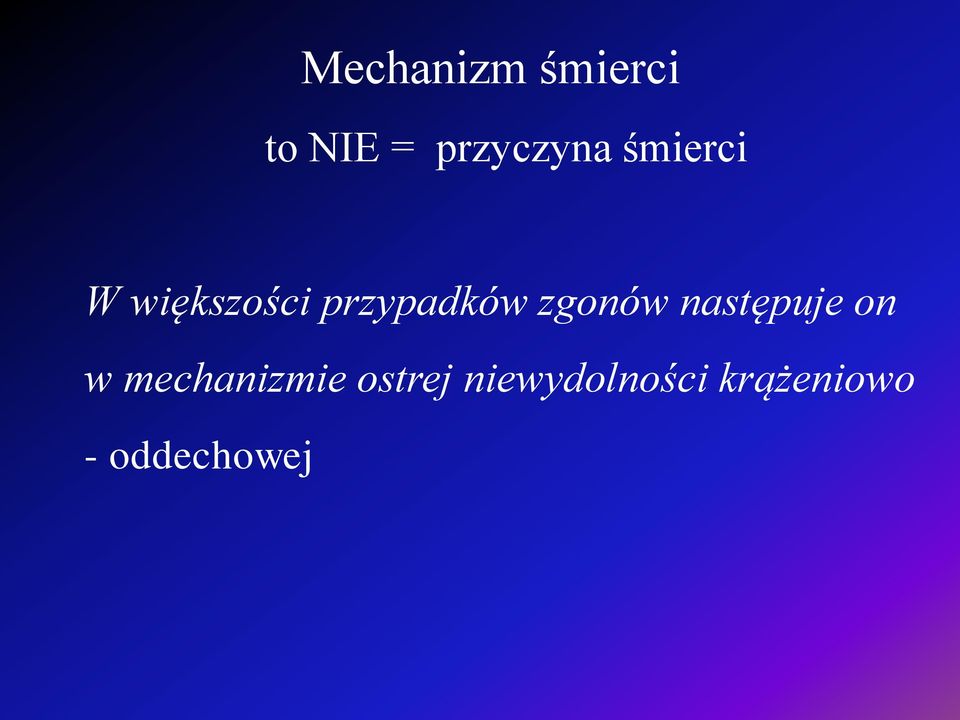 zgonów następuje on w mechanizmie