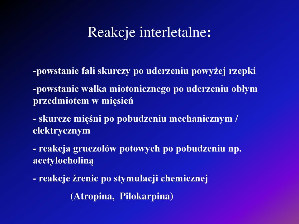 mięśni po pobudzeniu mechanicznym / elektrycznym - reakcja gruczołów potowych po