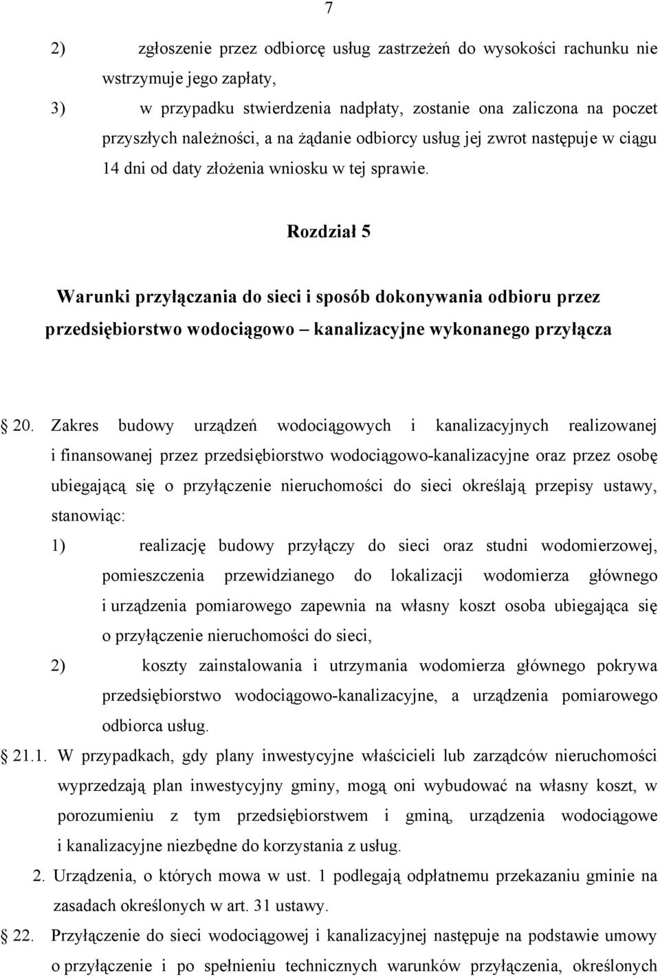 Rozdział 5 Warunki przyłączania do sieci i sposób dokonywania odbioru przez przedsiębiorstwo wodociągowo kanalizacyjne wykonanego przyłącza 20.