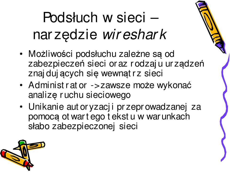 Administrator -> zawsze może wykonać analizę ruchu sieciowego Unikanie