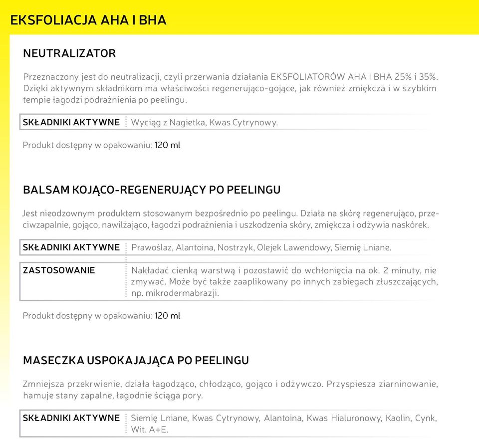 BALSAM KOJĄCO-REGENERUJĄCY PO PEELINGU Jest nieodzownym produktem stosowanym bezpośrednio po peelingu.
