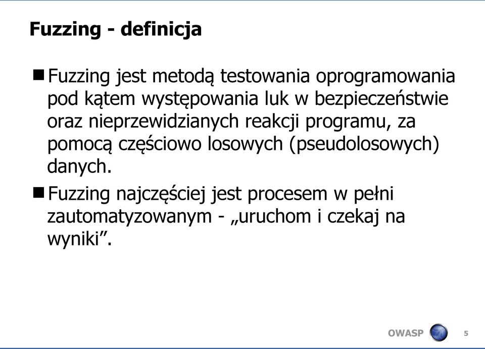 programu, za pomocą częściowo losowych (pseudolosowych) danych.