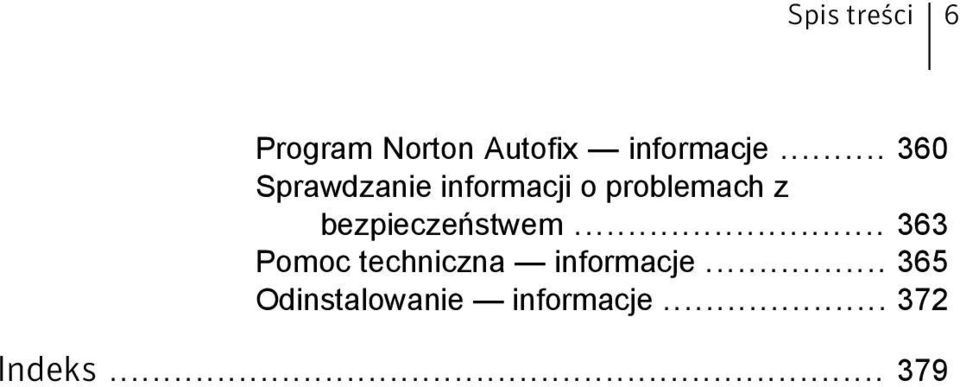 bezpieczeństwem... 363 Pomoc techniczna informacje.