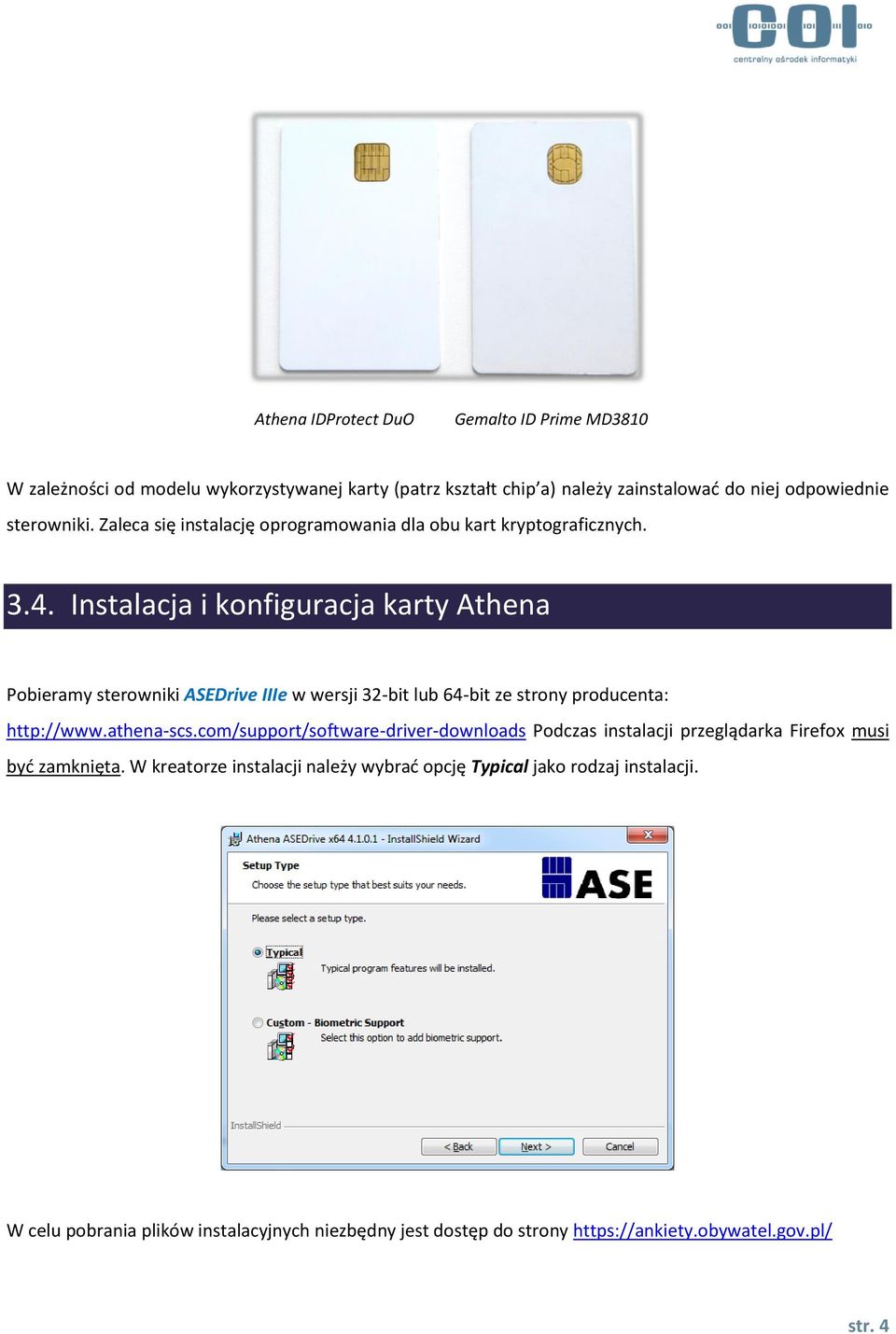 Instalacja i konfiguracja karty Athena Pobieramy sterowniki ASEDrive IIIe w wersji 32-bit lub 64-bit ze strony producenta: http://www.athena-scs.