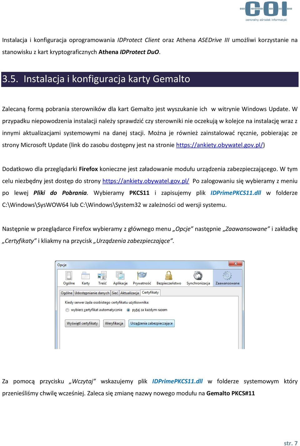 W przypadku niepowodzenia instalacji należy sprawdzić czy sterowniki nie oczekują w kolejce na instalację wraz z innymi aktualizacjami systemowymi na danej stacji.