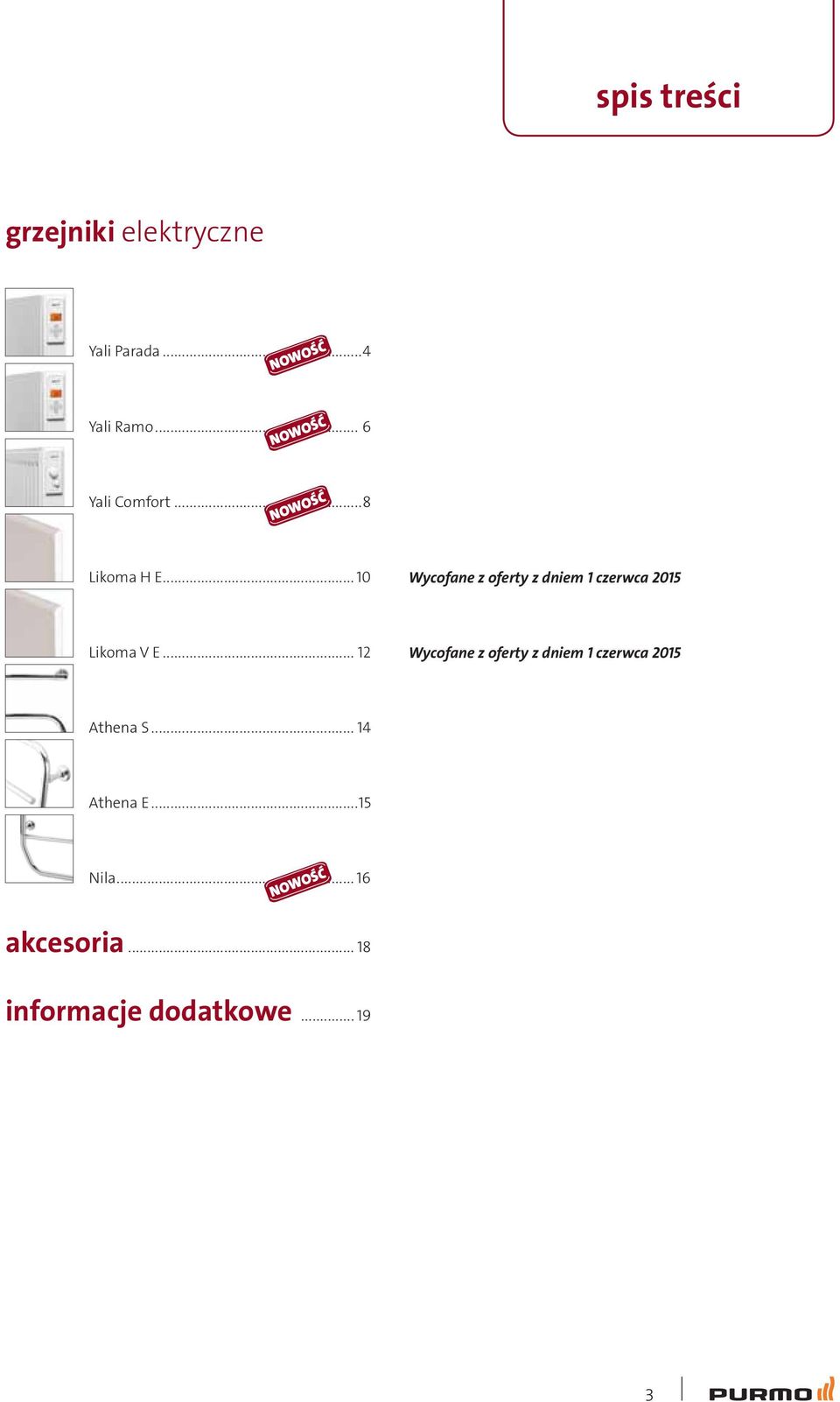 .. 10 Wycofane z oferty z dniem 1 czerwca 2015 Likoma V E.