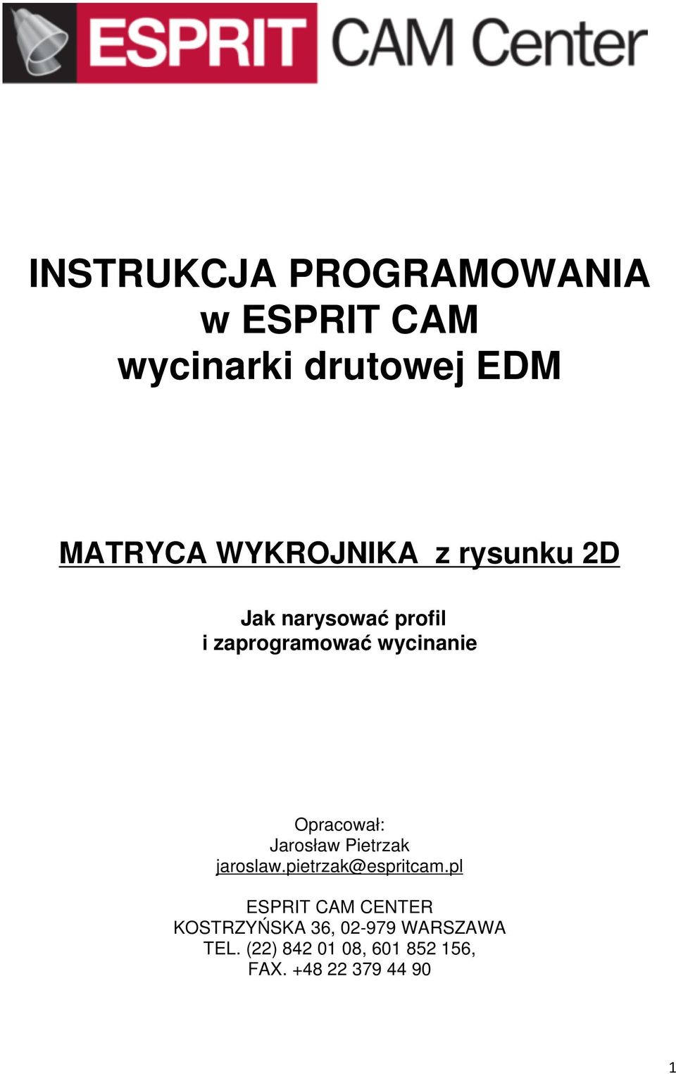 Opracował: Jarosław Pietrzak jaroslaw.pietrzak@espritcam.
