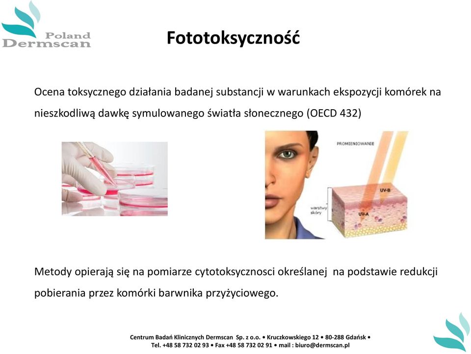 słonecznego (OECD 432) Metody opierają się na pomiarze cytotoksycznosci