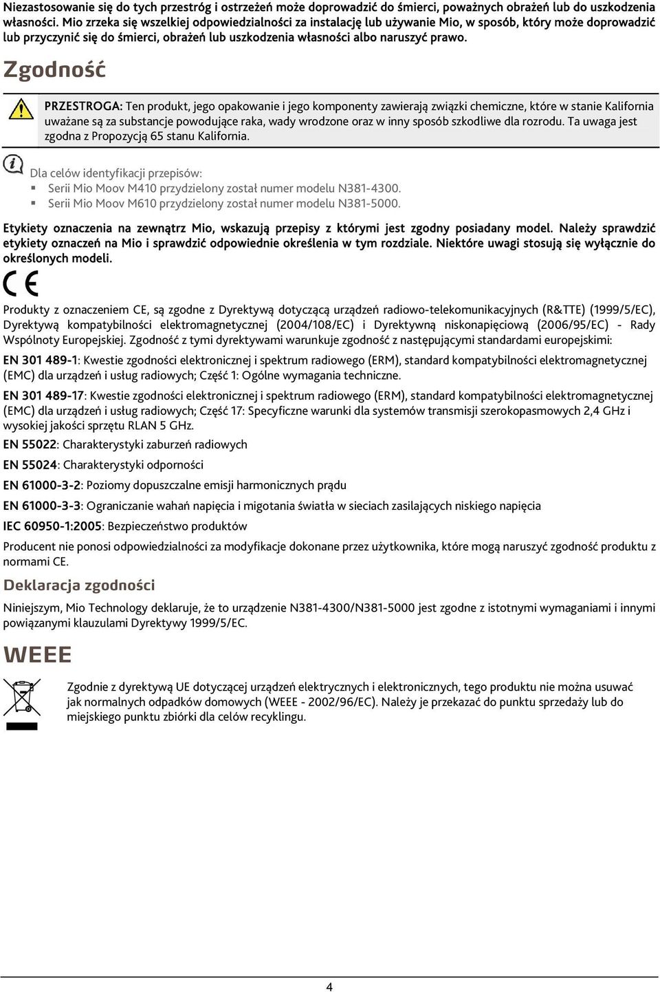 Zgodność PRZESTROGA: Ten produkt, jego opakowanie i jego komponenty zawierają związki chemiczne, które w stanie Kalifornia uważane są za substancje powodujące raka, wady wrodzone oraz w inny sposób