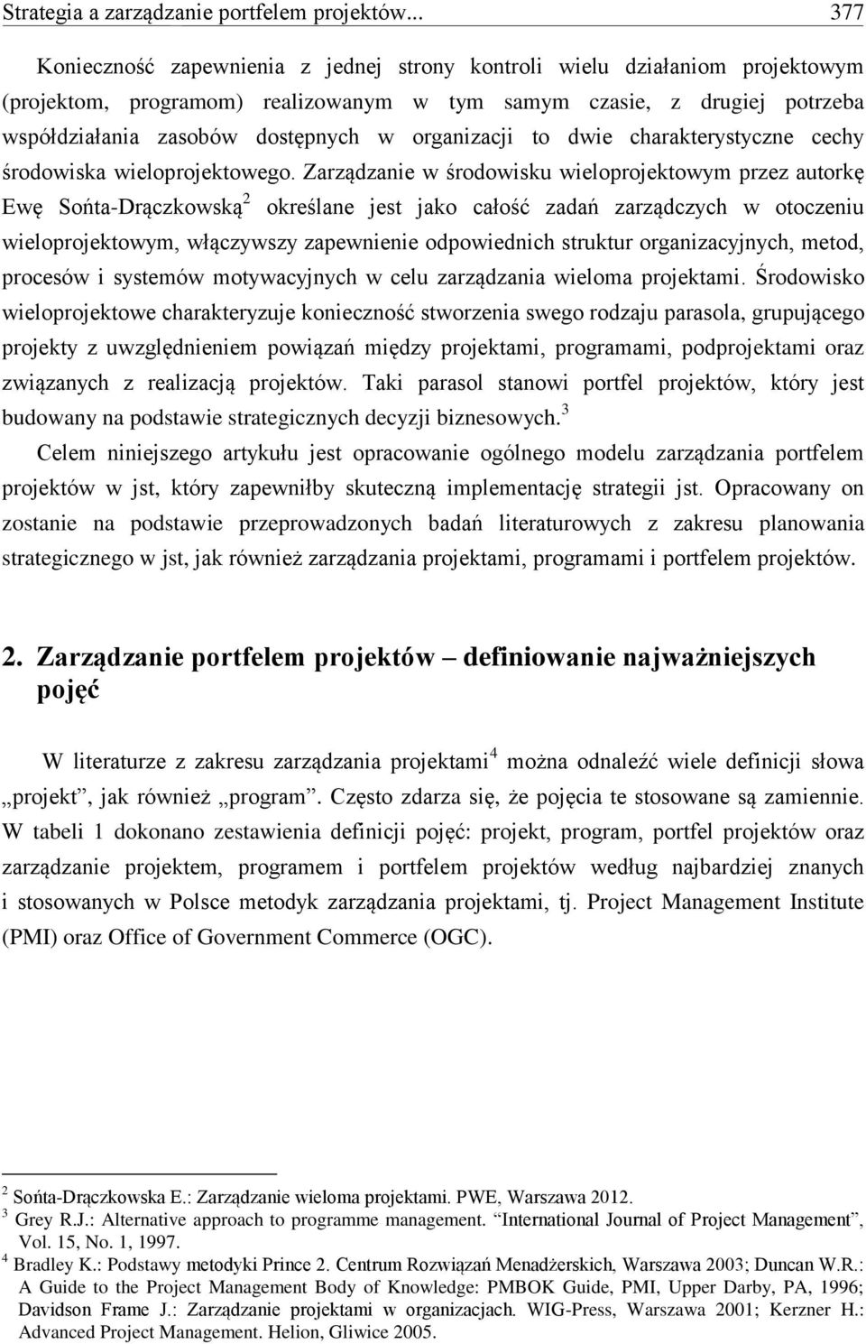 organizacji to dwie charakterystyczne cechy środowiska wieloprojektowego.