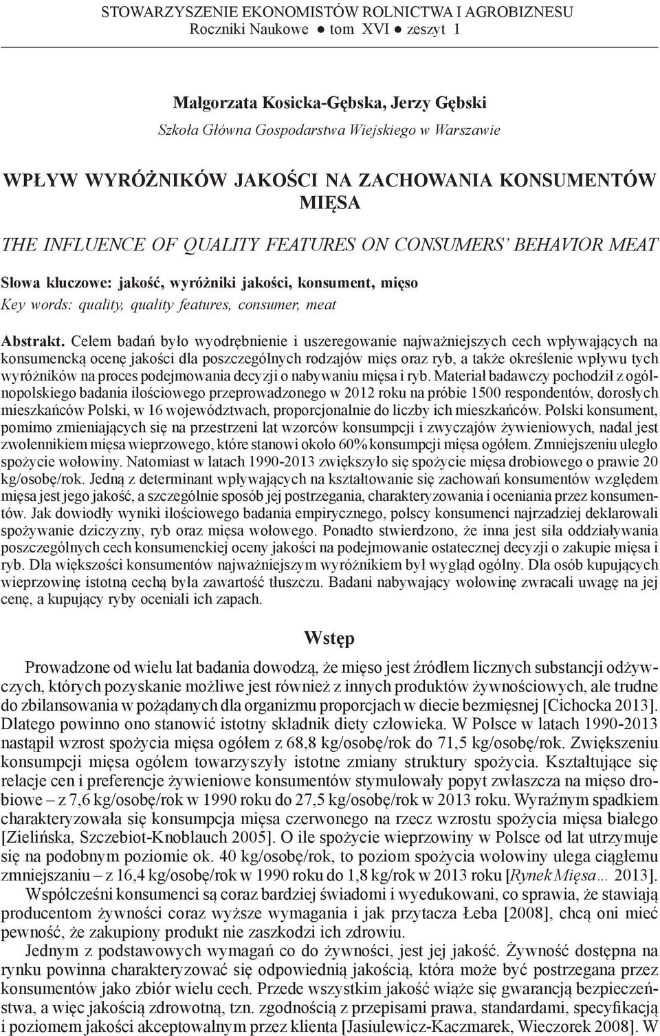 mięso Key words: quality, quality features, consumer, meat Abstrakt.