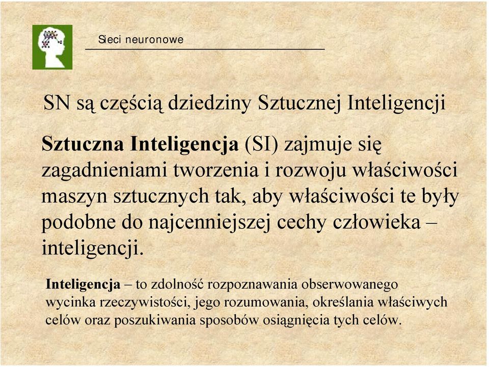 najcenniejszej cechy człowieka inteligencji.