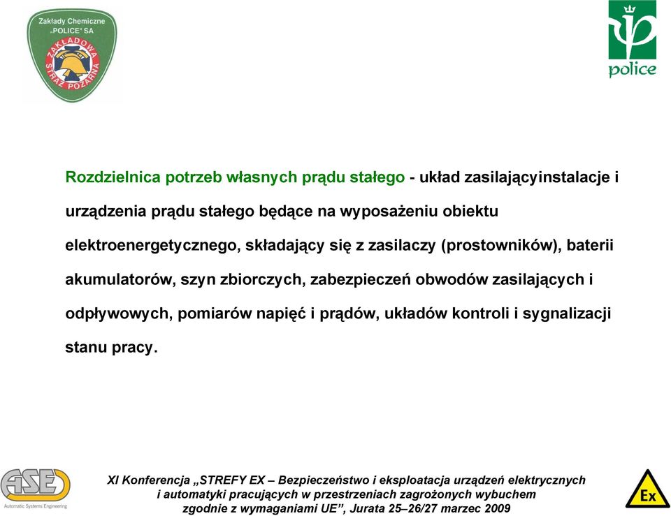 zasilaczy (prostowników), baterii akumulatorów, szyn zbiorczych, zabezpieczeń obwodów