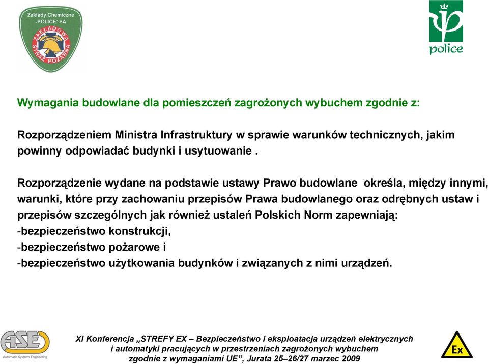 Rozporządzenie wydane na podstawie ustawy Prawo budowlane określa, między innymi, warunki, które przy zachowaniu przepisów Prawa