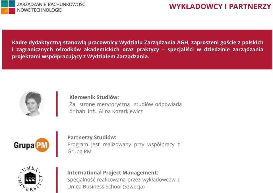Kierownik Studiów: Za stronę merytoryczną studiów odpowiada dr hab. inż.