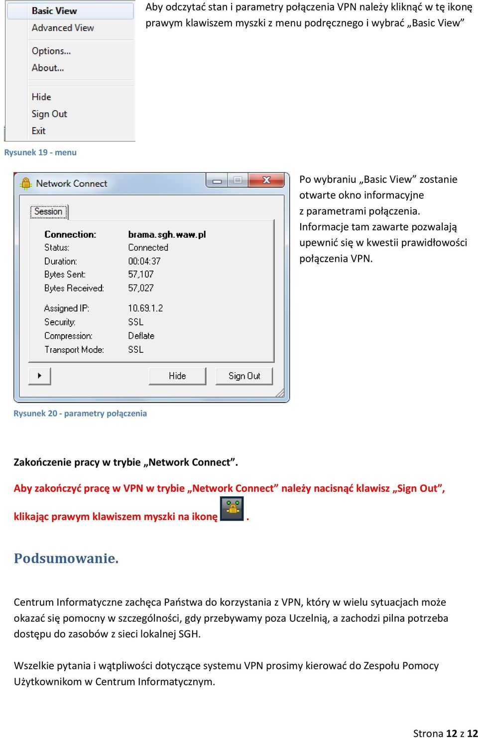 Rysunek 20 - parametry połączenia Zakończenie pracy w trybie Network Connect.