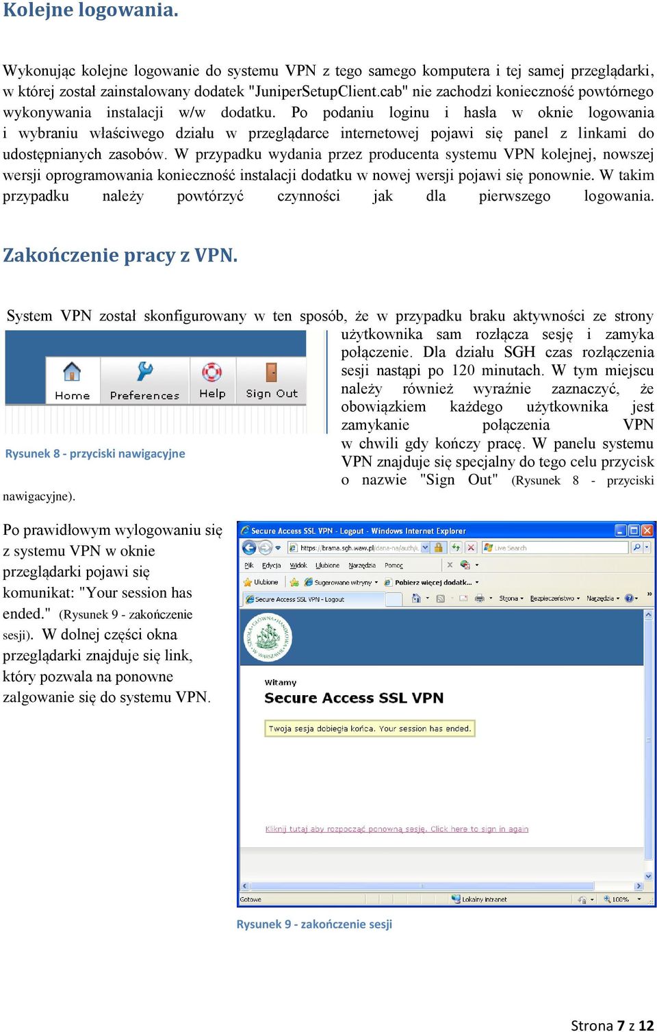 Po podaniu loginu i hasła w oknie logowania i wybraniu właściwego działu w przeglądarce internetowej pojawi się panel z linkami do udostępnianych zasobów.