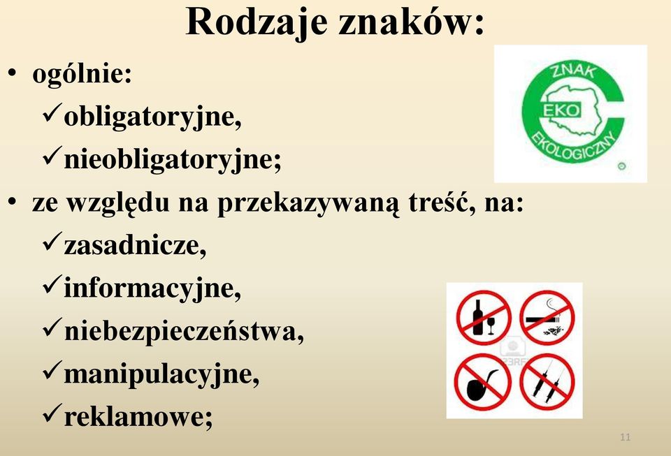 przekazywaną treść, na: zasadnicze,