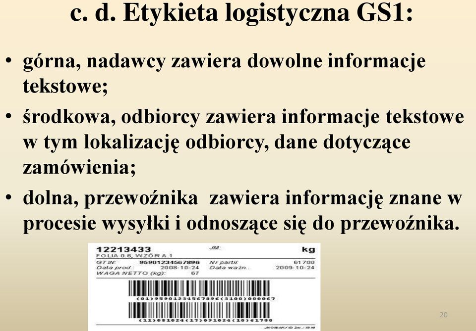 tym lokalizację odbiorcy, dane dotyczące zamówienia; dolna,