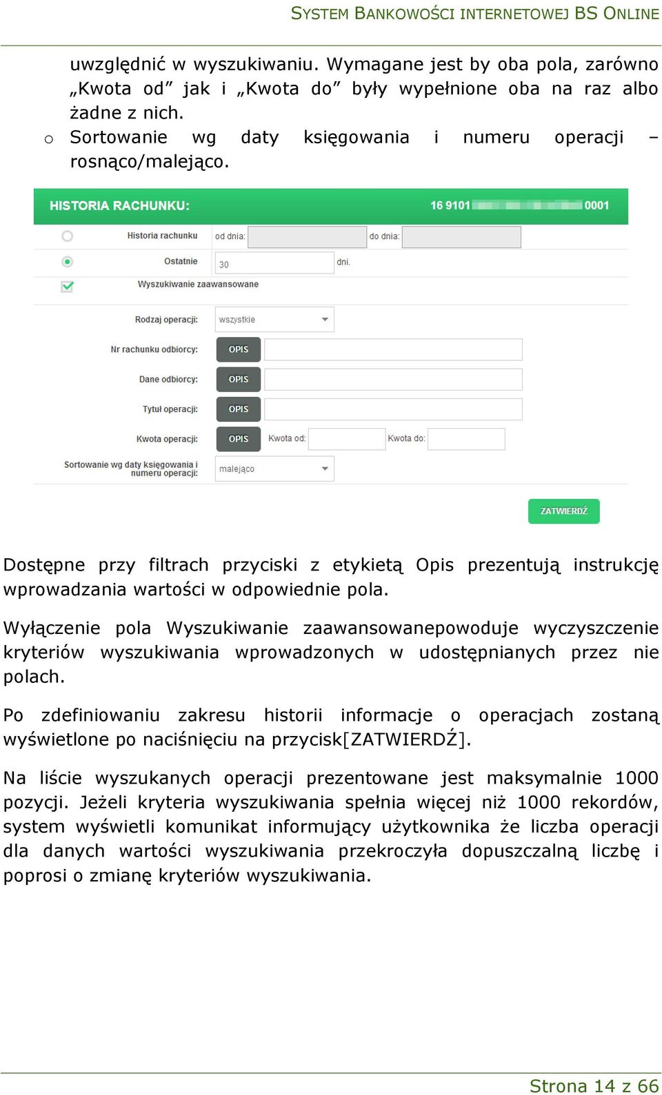 Wyłączenie pola Wyszukiwanie zaawansowanepowoduje wyczyszczenie kryteriów wyszukiwania wprowadzonych w udostępnianych przez nie polach.