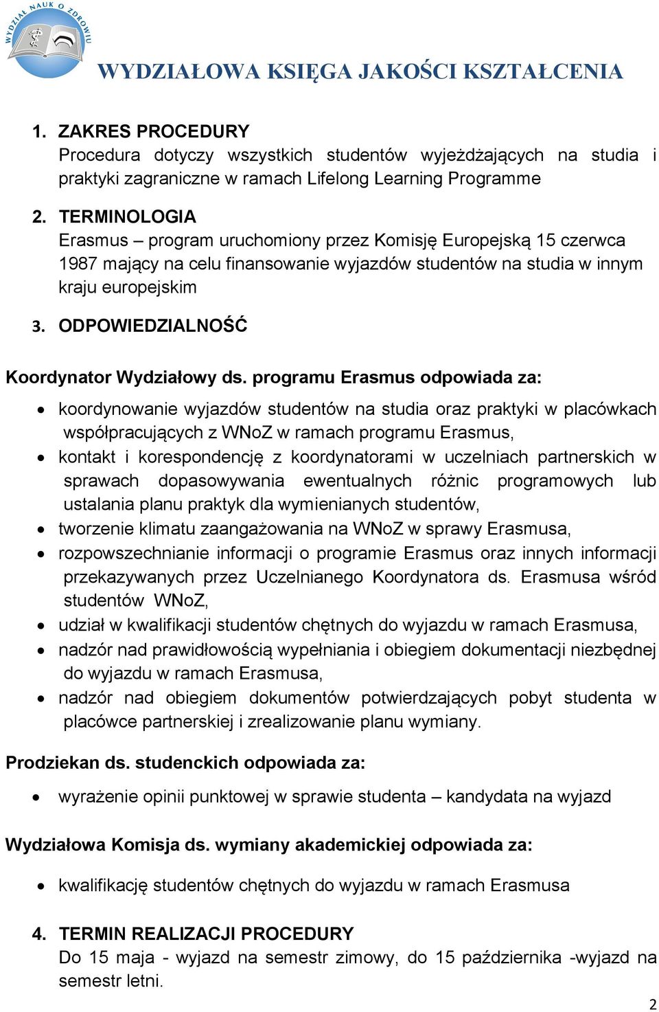 ODPOWIEDZIALNOŚĆ Koordynator Wydziałowy ds.