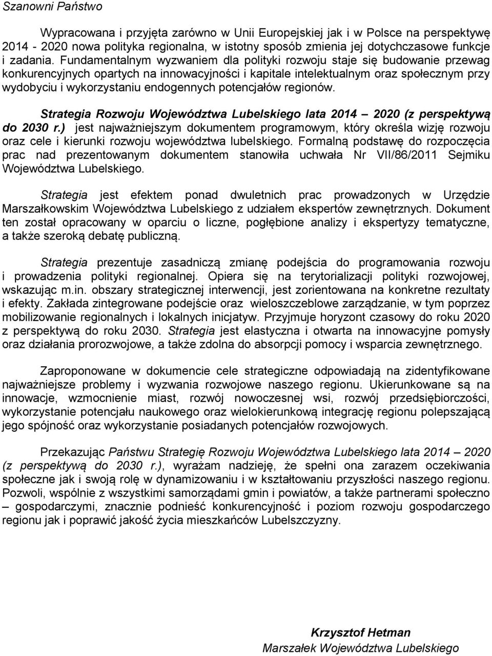 endogennych potencjałów regionów. Strategia Rozwoju Województwa Lubelskiego lata 2014 2020 (z perspektywą do 2030 r.