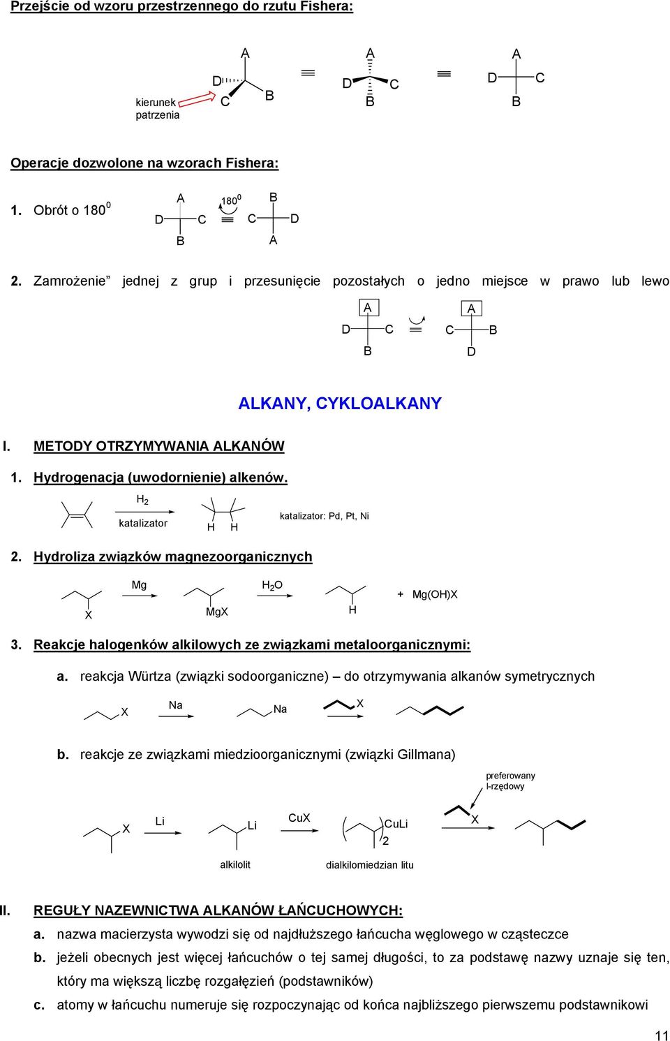 2 katalizator katalizator: Pd, Pt, Ni 2. ydroliza związków magnezoorganicznych Mg Mg 2 Mg() 3. Reakcje halogenków alkilowych ze związkami metaloorganicznymi: a.