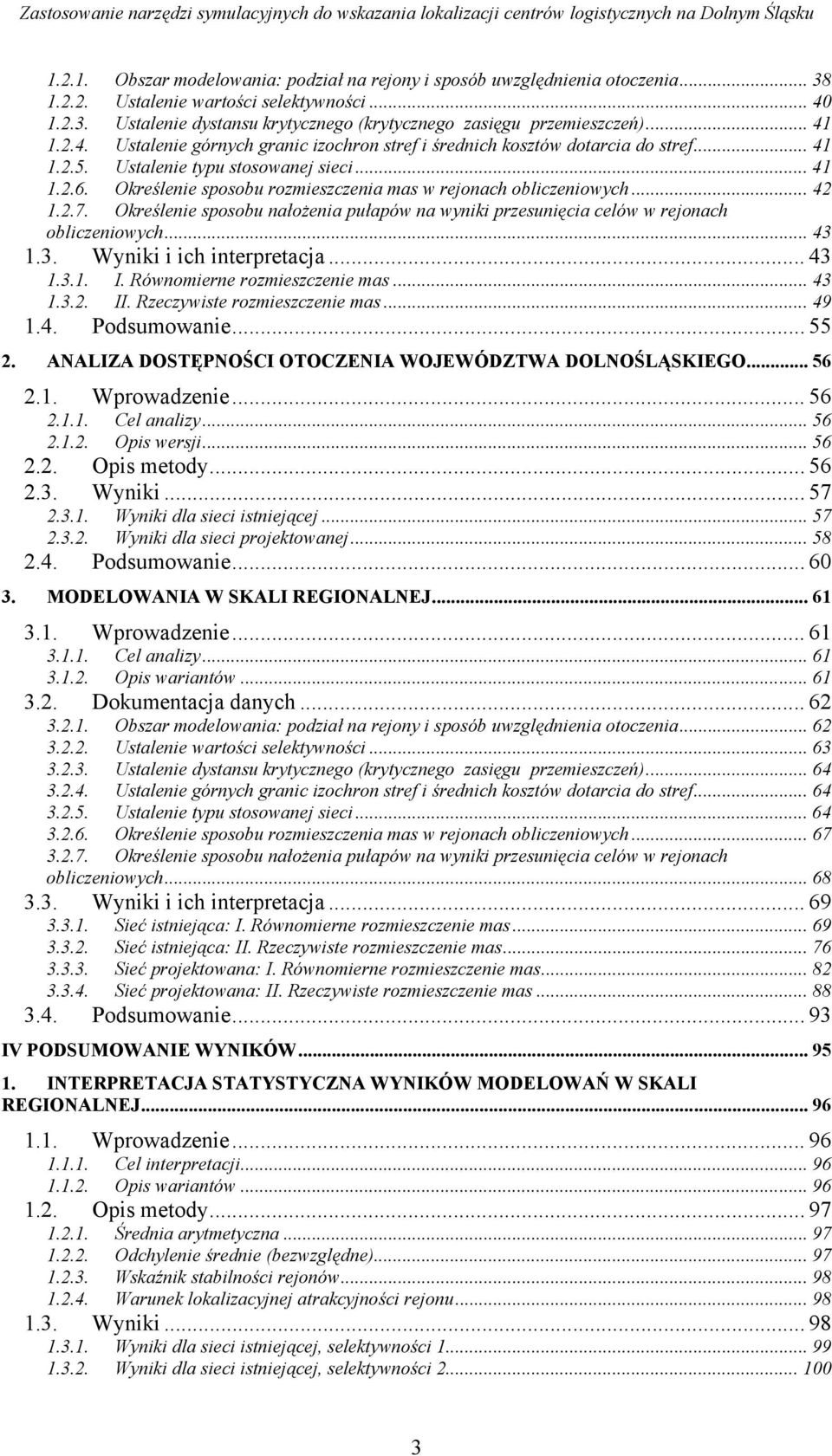 Określenie sposobu rozmieszczenia mas w rejonach obliczeniowych... 42 1.2.7. Określenie sposobu nałożenia pułapów na wyniki przesunięcia celów w rejonach obliczeniowych... 43 