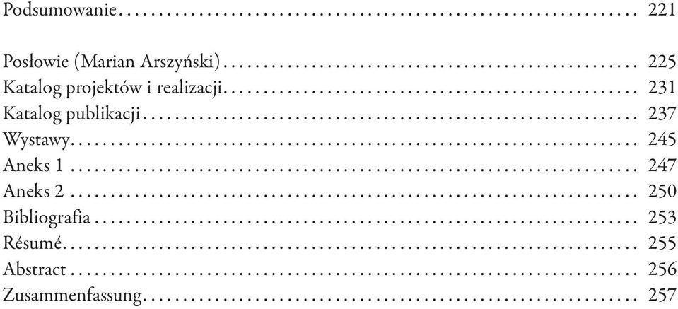 .. 231 Katalog publikacji... 237 Wystawy... 245 Aneks 1.