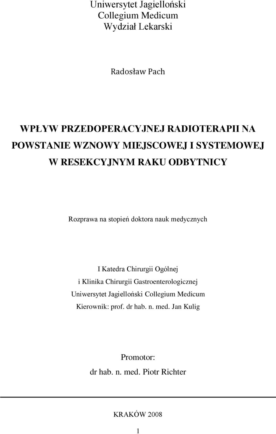 doktora nauk medycznych I Katedra Chirurgii Ogólnej i Klinika Chirurgii Gastroenterologicznej Uniwersytet