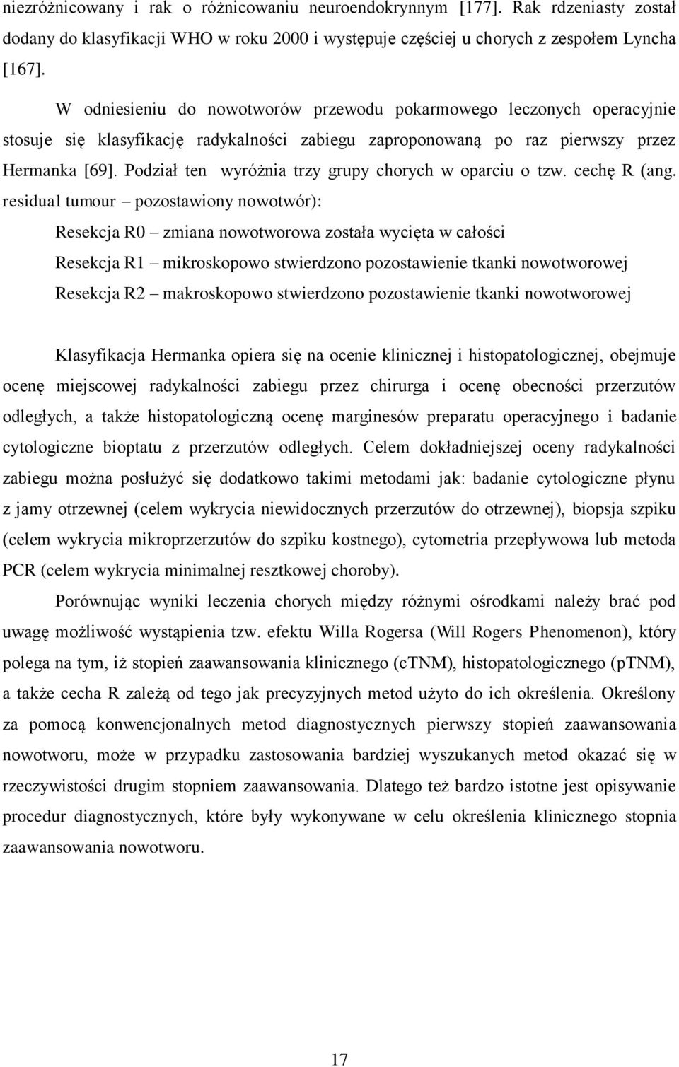 Podział ten wyróżnia trzy grupy chorych w oparciu o tzw. cechę R (ang.