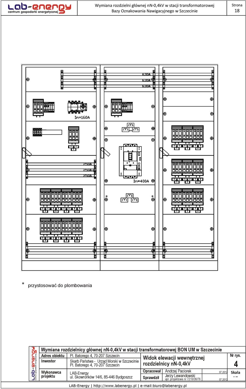 Batorego 4, 70-207 Szczecin Widok elewacji wewnętrznej Inwestor Skarb Państwa - Urząd Morski w Szczecinie Pl.