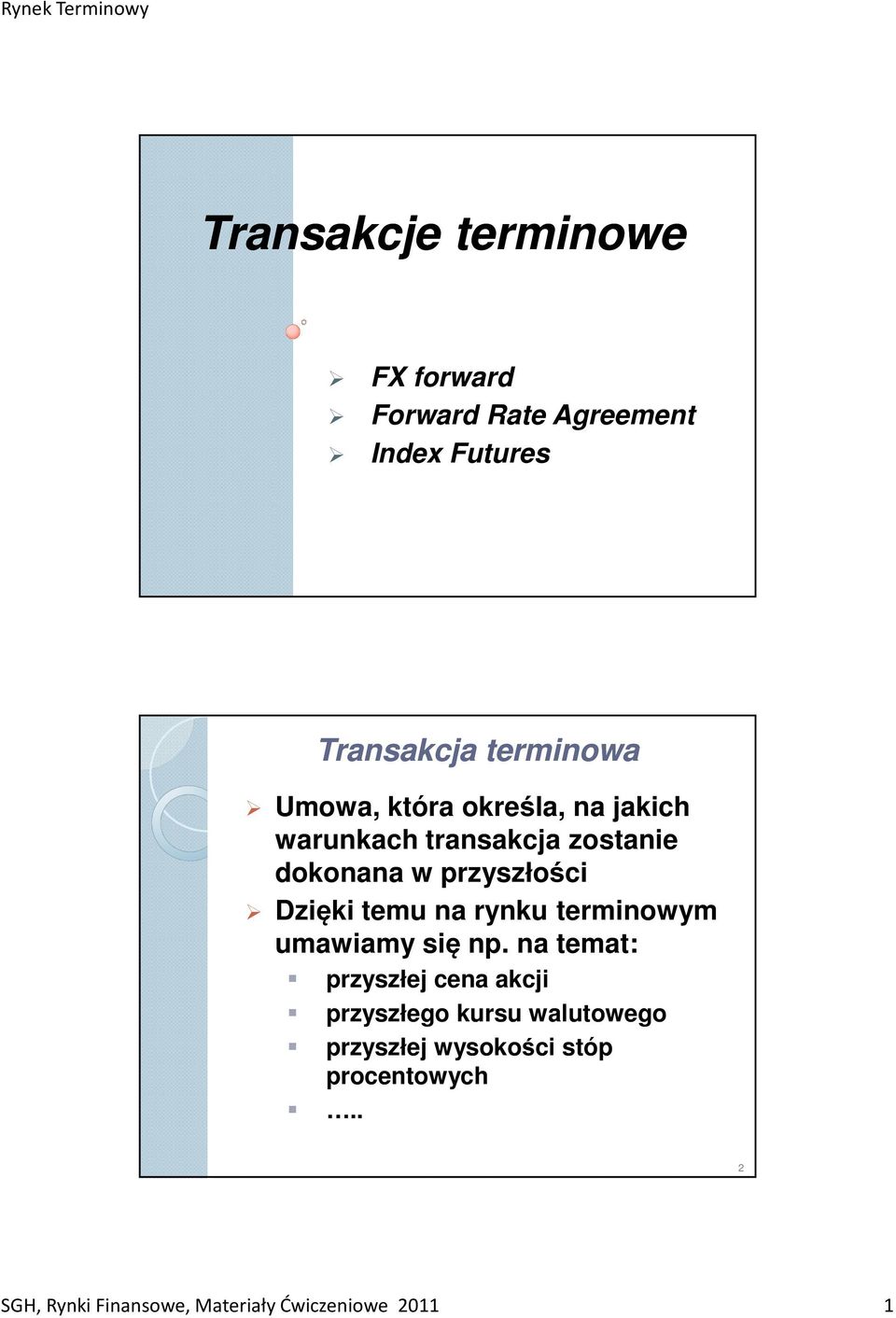 temu na rynku terminowym umawiamy się np.