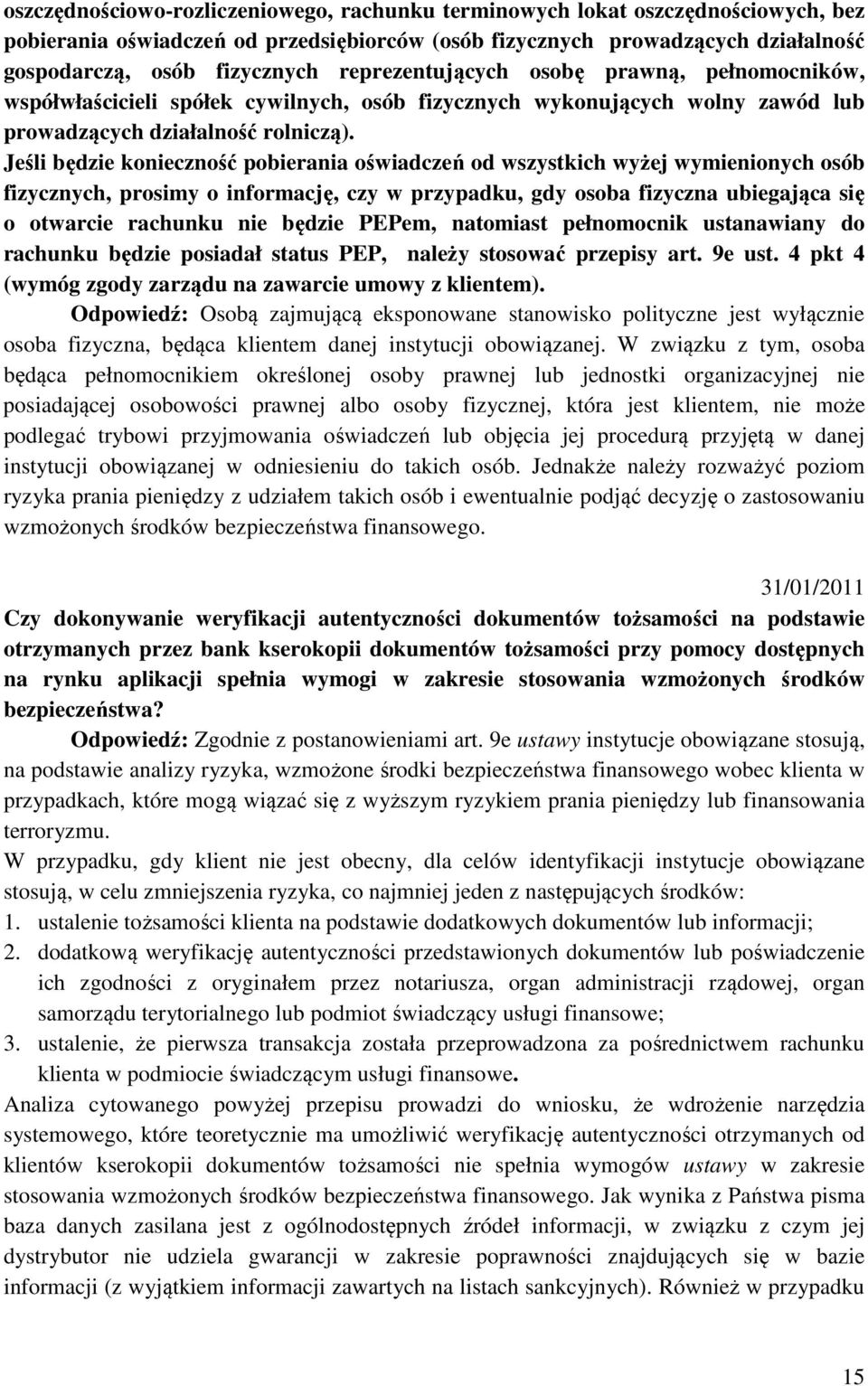 Jeśli będzie konieczność pobierania oświadczeń od wszystkich wyżej wymienionych osób fizycznych, prosimy o informację, czy w przypadku, gdy osoba fizyczna ubiegająca się o otwarcie rachunku nie