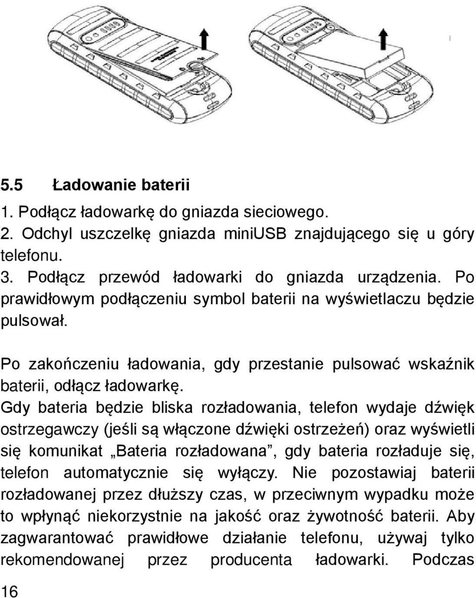 Gdy bateria będzie bliska rozładowania, telefon wydaje dźwięk ostrzegawczy (jeśli są włączone dźwięki ostrzeżeń) oraz wyświetli się komunikat Bateria rozładowana, gdy bateria rozładuje się, telefon