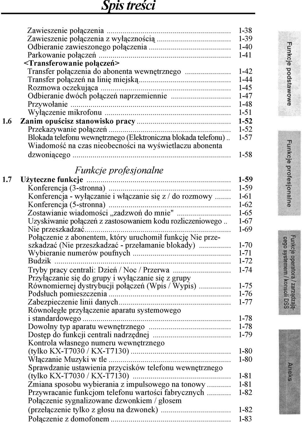 .. 1-47 Przywołanie... 1-48 Wyłączenie mikrofonu... 1-51 1.6 Zanim opuścisz stanowisko pracy... 1-52 Przekazywanie połączeń... 1-52 Blokada telefonu wewnętrznego (Elektroniczna blokada telefonu).