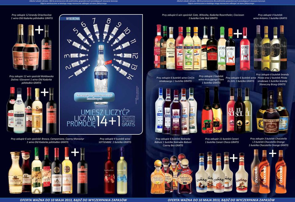 zakupie 6 butelek brandy Przy zakupie 3 butelek Przy zakupie 6 butelek wina Pliska oraz 2 butelek Pliska wina musującego Fiore EL-SOL 1 butelka GRATIS smakowa 1 butelka brandy 1 butelka GRATIS