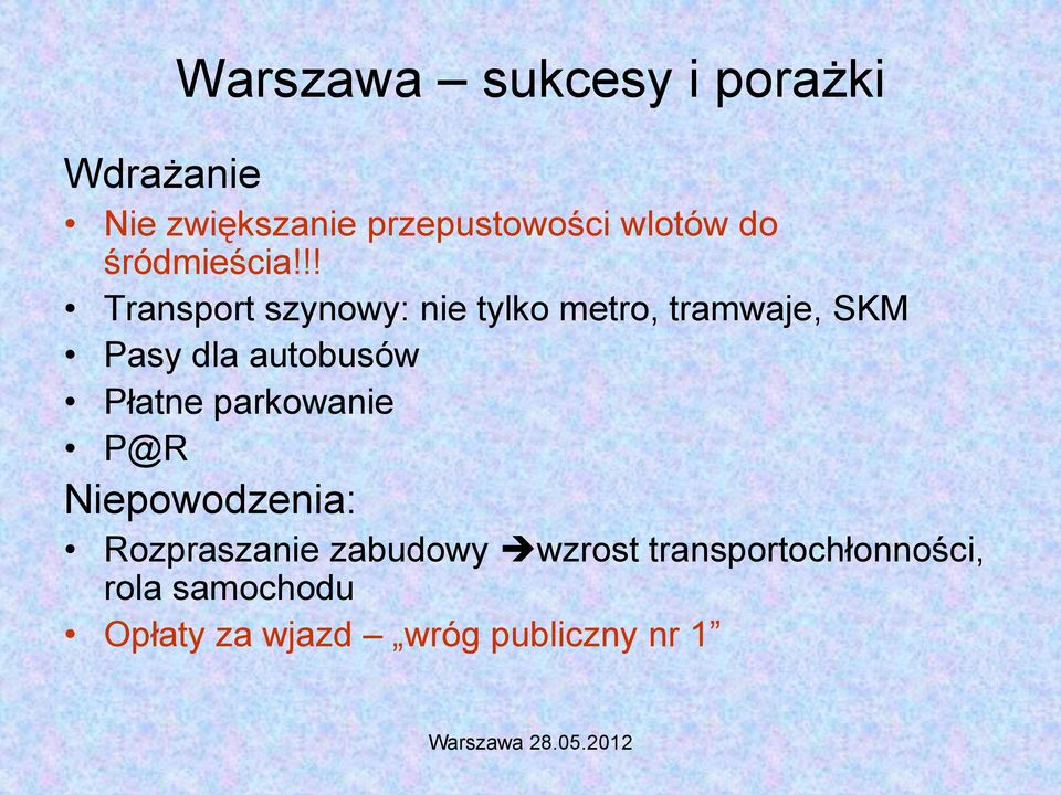 !! Transport szynowy: nie tylko metro, tramwaje, SKM Pasy dla autobusów