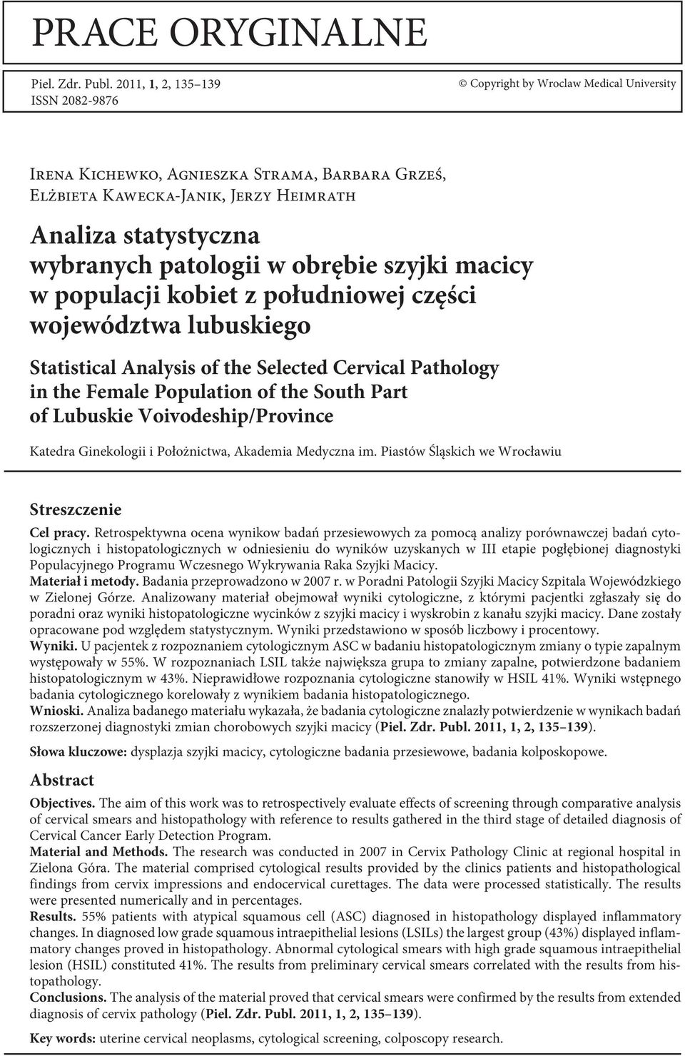 patologii w obrębie szyjki macicy w populacji kobiet z południowej części województwa lubuskiego Statistical Analysis of the Selected Cervical Pathology in the Female Population of the South Part of