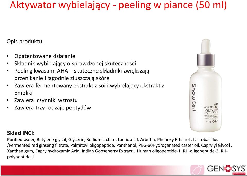Skład INCI: Purified water, Butylene glycol, Glycerin, Sodium lactate, Lactic acid, Arbutin, Phenoxy Ethanol, Lactobacillus /Fermentedred ginsengfiltrate,