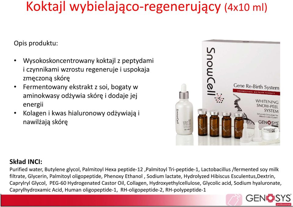 peptide-12,palmitoyl Tri-peptide-1, Lactobacillus/fermented soy milk filtrate, Glycerin, Palmitoyloligopeptide, PhenoxyEthanol, Sodiumlactate, HydrolyzedHibiscusEsculentus,Dextrin,
