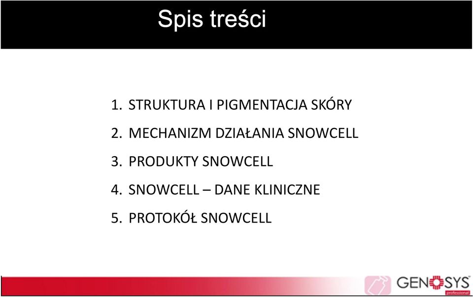 MECHANIZM DZIAŁANIA SNOWCELL 3.