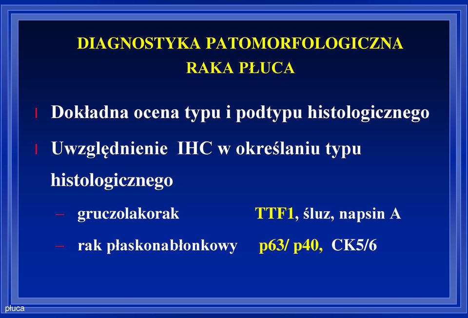 IHC w określaniu typu histologicznego gruczolakorak