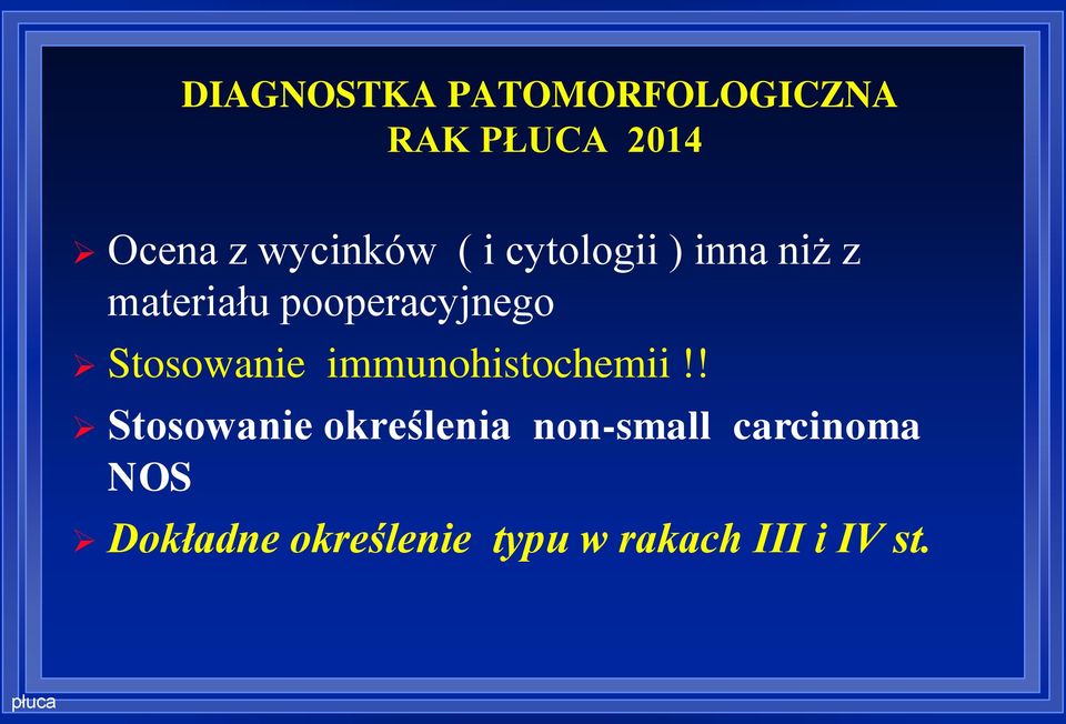 pooperacyjnego Stosowanie immunohistochemii!