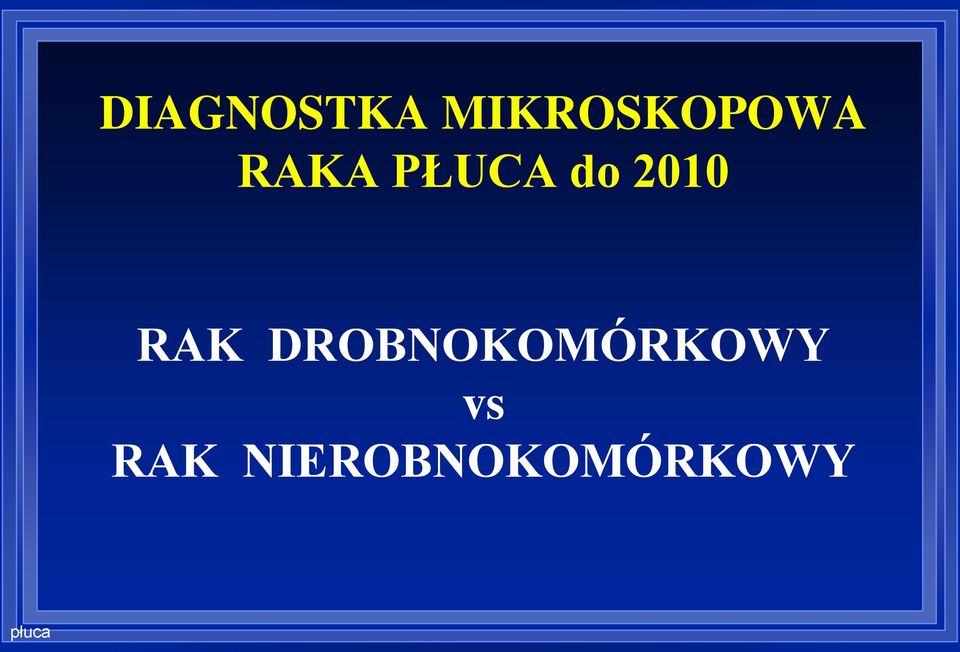 PŁUCA do 2010 RAK