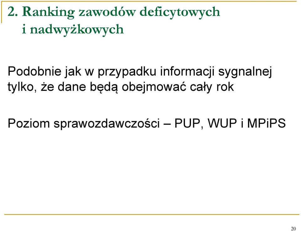 informacji sygnalnej tylko, że dane będą