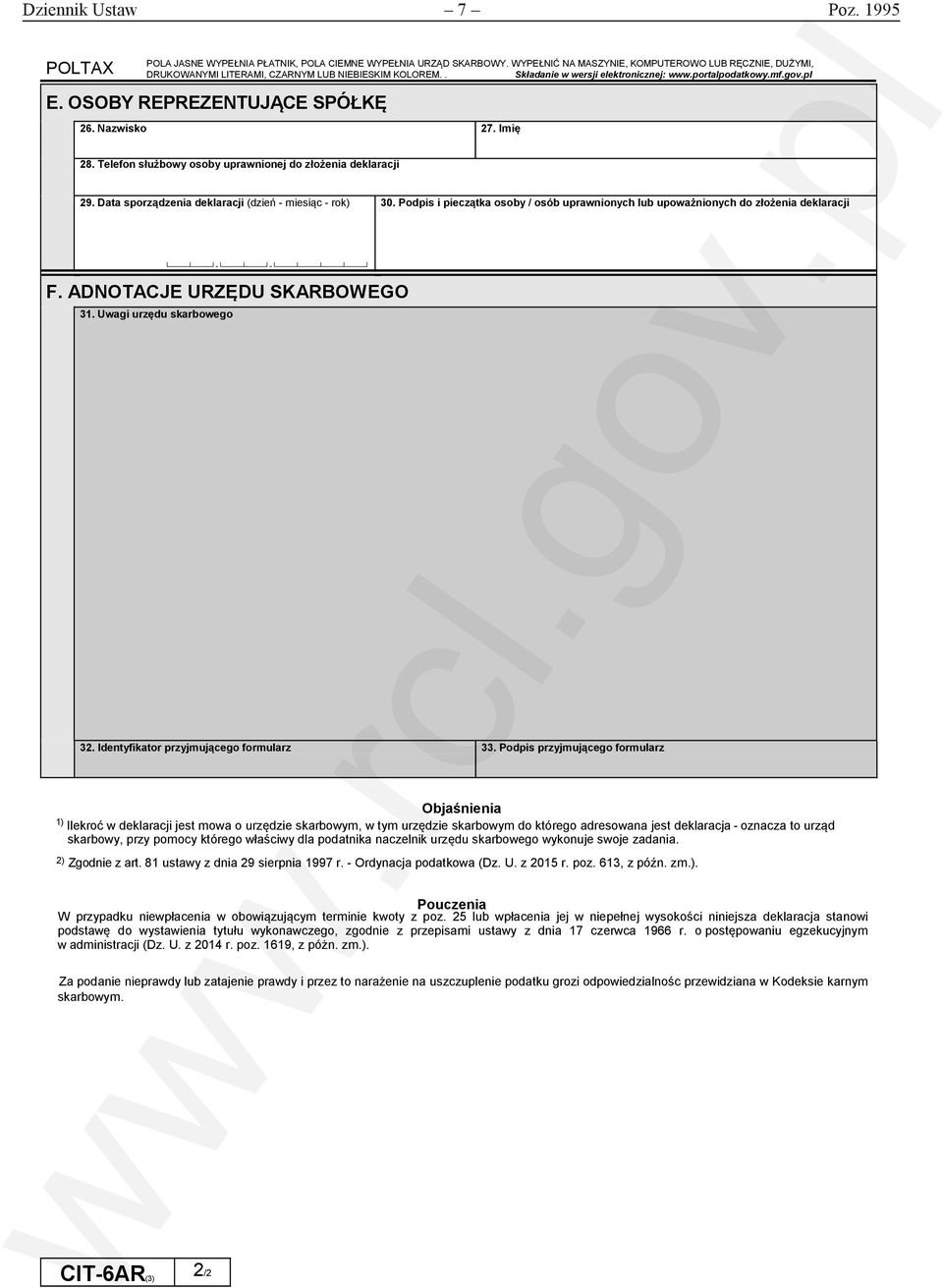 Podpis i pieczątka osoby / osób uprawnionych lub upoważnionych do ożenia deklaracji F. ADNOTACJE URZĘDU SKARBOWEGO 31. Uwagi urzędu skarbowego 32. Identyfikator przyjmującego formularz 33.