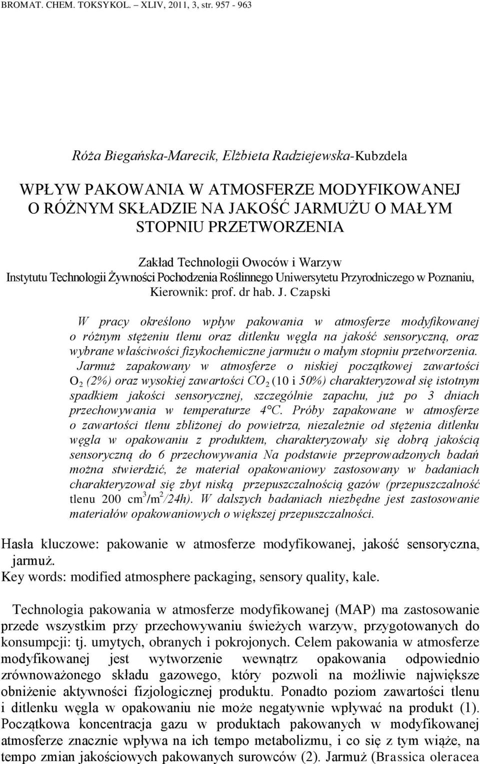 Warzyw Instytutu Technologii Żywności Pochodzenia Roślinnego Uniwersytetu Przyrodniczego w Poznaniu, Kierownik: prof. dr hab. J.