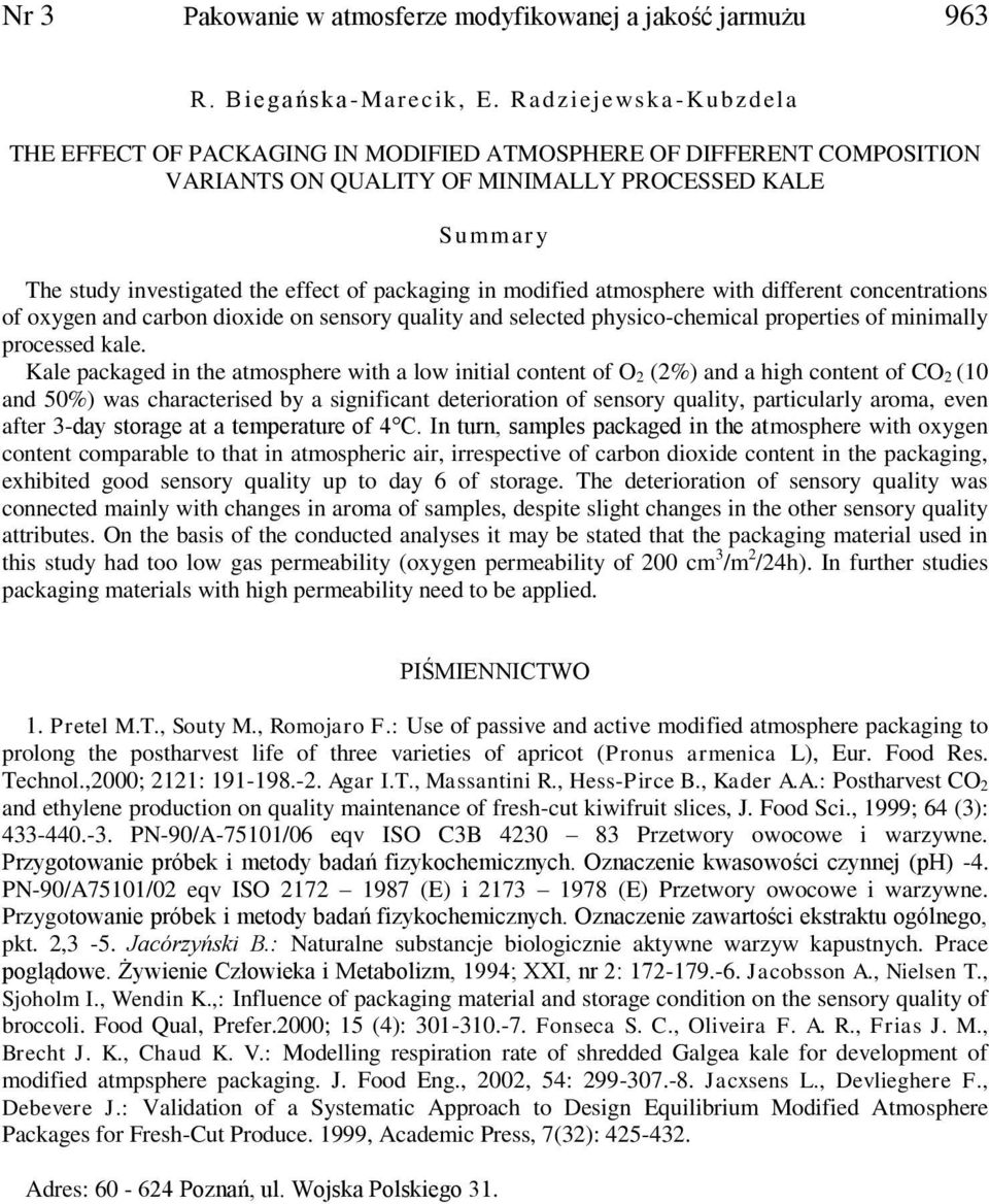 in modified atmosphere with different concentrations of oxygen and carbon dioxide on sensory quality and selected physico-chemical properties of minimally processed kale.
