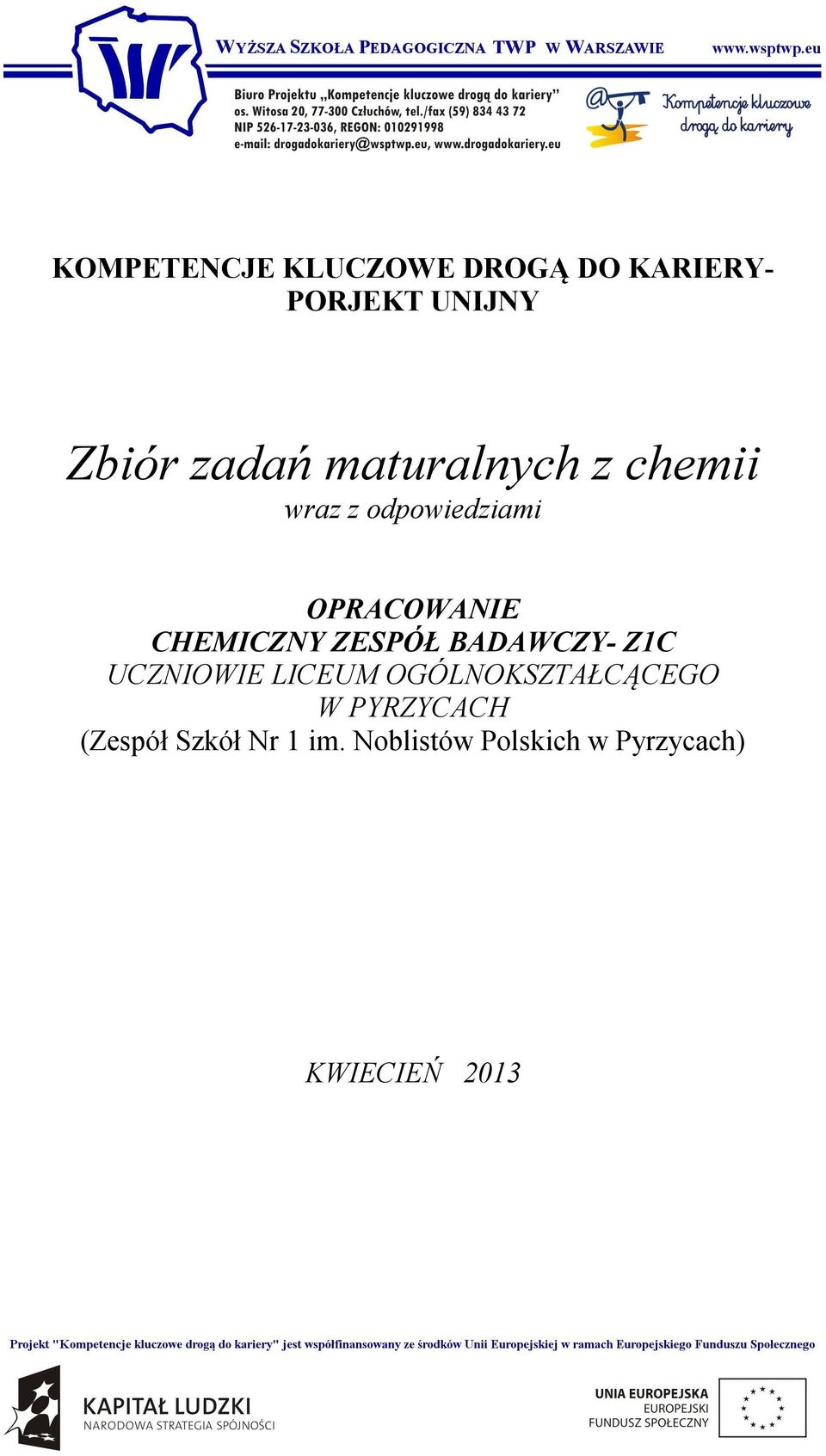 ZESPÓŁ BADAWCZY- Z1C UCZNIOWIE LICEUM OGÓLNOKSZTAŁCĄCEGO W